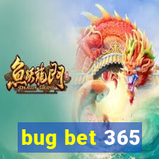 bug bet 365